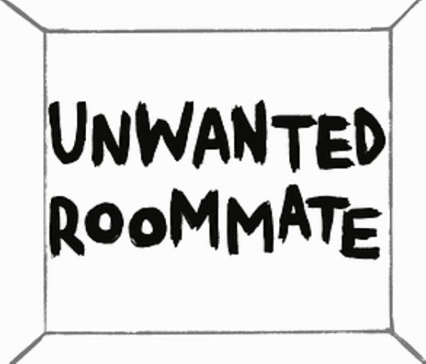 Unwanted Roommate